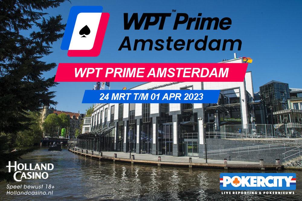 WPT Prime Amsterdam, 24 mrt - 1 apr 2023 | Holland Casino Amsterdam Centrum